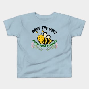 Save the Bees Plant More Flowers Kids T-Shirt